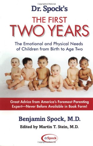 Dr. Spock's the First Two Years The Emotional and Physical Needs of Children from Birth to Age 2  2001 9780743411226 Front Cover