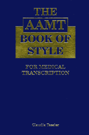 AAMT Book of Style for Medical Transcription 1st 9780935229226 Front Cover