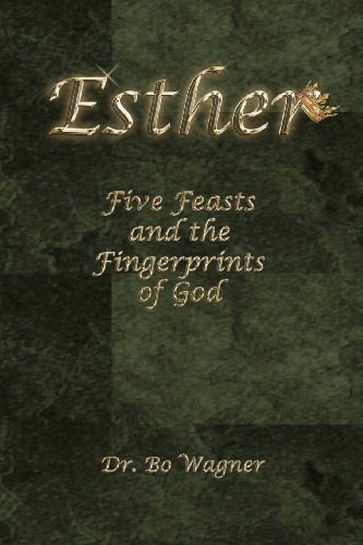 Esther Five Feasts and the Finger Prints of God  2012 9780985604226 Front Cover