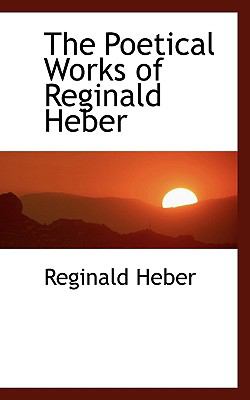 Poetical Works of Reginald Heber N/A 9781115961226 Front Cover