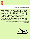 Marvel. [A novel, by the author of Phyllis, etc. ] [Mrs Margaret Argles, afterwards Hungerford].  N/A 9781240883226 Front Cover