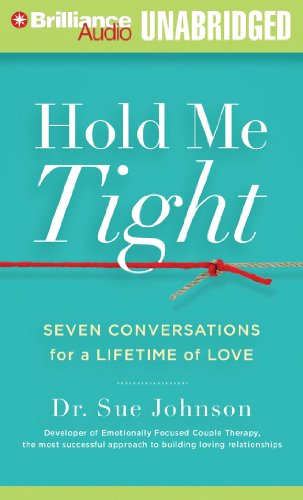 Hold Me Tight: Seven Conversations for a Lifetime of Love  2012 9781455870226 Front Cover