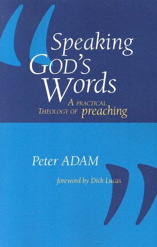 Speaking God's Words A Practical Theology of Preaching  2004 9781573833226 Front Cover