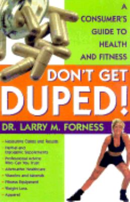 Don't Get Duped A Consumer's Guide to Health and Fitness  2002 9781573929226 Front Cover