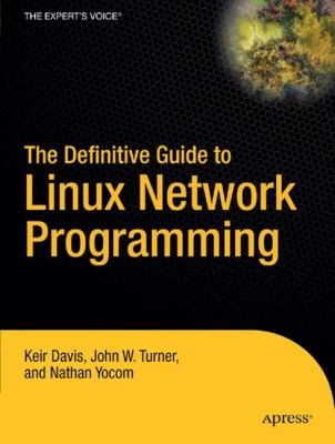 Definitive Guide to Linux Network Programming   2004 9781590593226 Front Cover