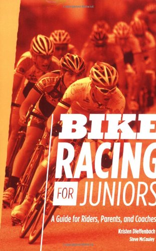 Bike Racing for Juniors A Guide for Riders, Parents, and Coaches  2008 9781934030226 Front Cover