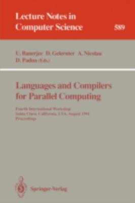 Languages and Compilers for Parallel Computing Fourth International Workshop, Santa Clara, California, USA, August 7-9, 1991. Proceedings  1992 9783540554226 Front Cover