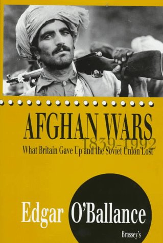 Afghan Wars, 1839-1992 What Britain Gave up and the Soviet Union Lost  1993 9780080407227 Front Cover