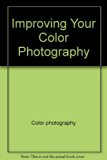Improving Your Color Photography N/A 9780134535227 Front Cover