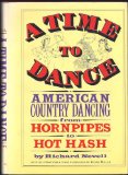 Time to Dance American Country Dancing from Hornpipes to Hot Hash  1977 9780312805227 Front Cover
