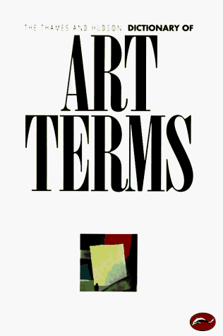 Thames and Hudson Dictionary of Art Terms  N/A 9780500202227 Front Cover