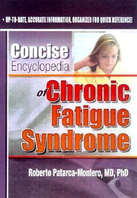 Concise Encyclopedia of Chronic Fatigue Syndrome   2000 9780789009227 Front Cover