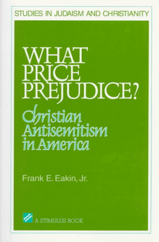 What Price Prejudice? : Christian Antisemitism in America 1st 9780809138227 Front Cover