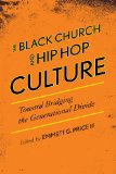 Black Church and Hip Hop Culture Toward Bridging the Generational Divide  2011 9780810888227 Front Cover