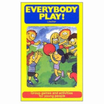 Everybody Play! : Group Games and Activities for Young People N/A 9780920905227 Front Cover