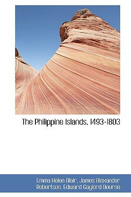 The Philippine Islands, 1493-1803:   2009 9781103646227 Front Cover