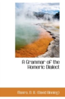 Grammar of the Homeric Dialect  N/A 9781113153227 Front Cover
