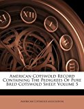 American Cotswold Record Containing the Pedigrees of Pure Bred Cotswold Sheep  N/A 9781175898227 Front Cover