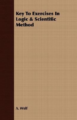 Key to Exercises in Logic and Scientific Method  N/A 9781406727227 Front Cover
