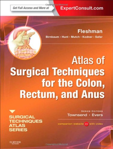 Atlas of Surgical Techniques for Colon, Rectum and Anus   2012 9781416052227 Front Cover