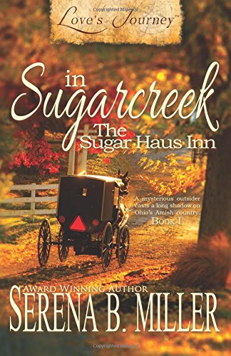 Love's Journey in Sugarcreek The Sugar Haus Inn  2016 9781940283227 Front Cover