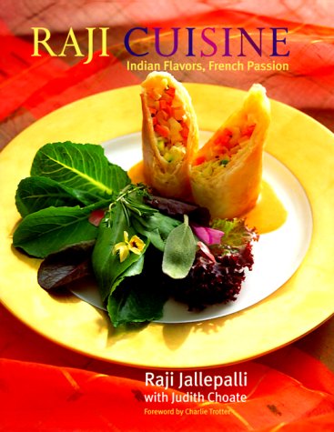 Raji Cuisine Indian Flavors, French Passion  2000 9780060192228 Front Cover
