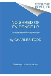 No Shred of Evidence:   2016 9780062440228 Front Cover