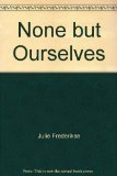 None but Ourselves Masses vs. Media in the Making of Zimbabwe N/A 9780140072228 Front Cover