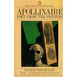 Apollinaire Poet among the Painters N/A 9780140580228 Front Cover