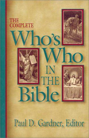 Complete Who's Who in the Bible  N/A 9780310211228 Front Cover