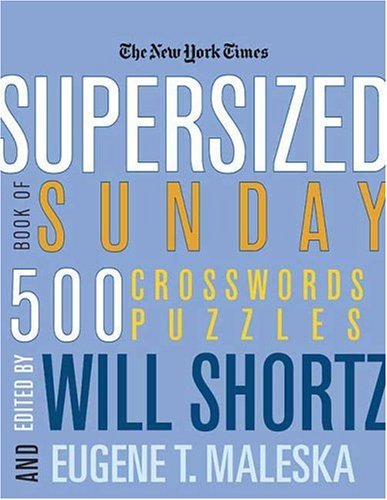 New York Times Supersized Book of Sunday Crosswords 500 Puzzles N/A 9780312361228 Front Cover