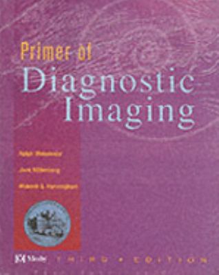 Primer of Diagnostic Imaging  3rd 2003 (Revised) 9780323024228 Front Cover