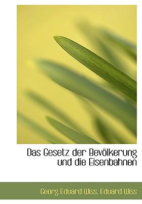 Das Gesetz Der Bevolkerung Und Die Eisenbahnen:   2008 9780554538228 Front Cover