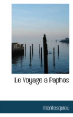 Le Voyage a Paphos:   2008 9780559632228 Front Cover