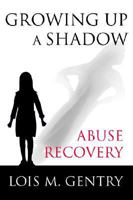Growing up a Shadow Abuse Recovery N/A 9780595355228 Front Cover