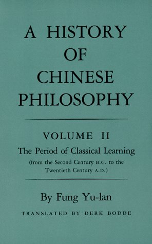 History of Chinese Philosophy, Volume 2 The Period of Classical Learning from the Second Century B. C. to the Twentieth Century A. d  1953 9780691020228 Front Cover