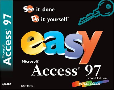 Easy Microsoft Access 97  2nd 1998 9780789718228 Front Cover