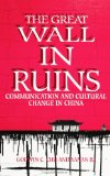 Great Wall in Ruins Communication and Cultural Change in China N/A 9780791416228 Front Cover