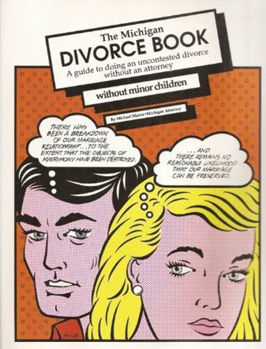 The Michigan Divorce Book: A Guide to Doing an Uncontested Divorce Without an Attorney (Without Minor Children)  2013 9780936343228 Front Cover