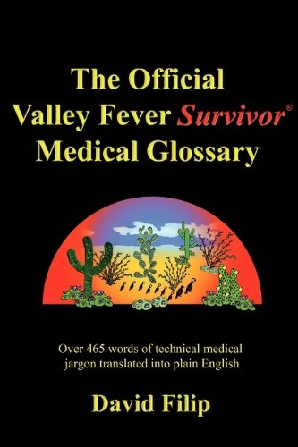 Official Valley Fever Survivor Medical Glossary  N/A 9780979869228 Front Cover