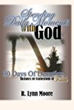 Spending Daily Moments with God 30 Days of Devotion ... Including 10 Confessions of Faith N/A 9781480063228 Front Cover