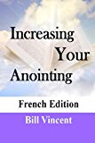 Increasing Your Anointing (French Edition) Get Ready for Greater Works N/A 9781492729228 Front Cover