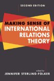 Making Sense of International Relations Theory  2nd 2012 9781588268228 Front Cover