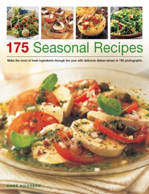 175 Seasonal Recipes Make the Most of Fresh Ingredients Through the Year with Delicious Dishes Shown in 190 Photographs  2012 9781780190228 Front Cover
