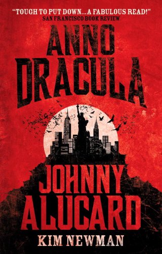 Anno Dracula: Johnny Alucard   2014 9781781164228 Front Cover