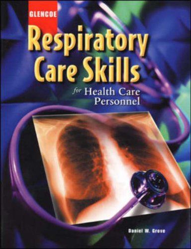 Respiratory Care Skills for Health Care Personnel   2003 (Student Manual, Study Guide, etc.) 9780078226229 Front Cover