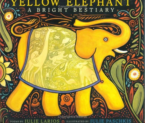 Yellow Elephant A Bright Bestiary  2006 9780152054229 Front Cover