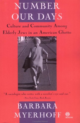 Number Our Days Culture and Community among Elderly Jews in an American Ghetto N/A 9780452011229 Front Cover