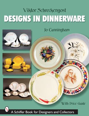 Viktor Schreckengost Designs in Dinnerware  2006 9780764325229 Front Cover