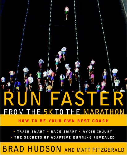 Run Faster from the 5K to the Marathon How to Be Your Own Best Coach N/A 9780767928229 Front Cover